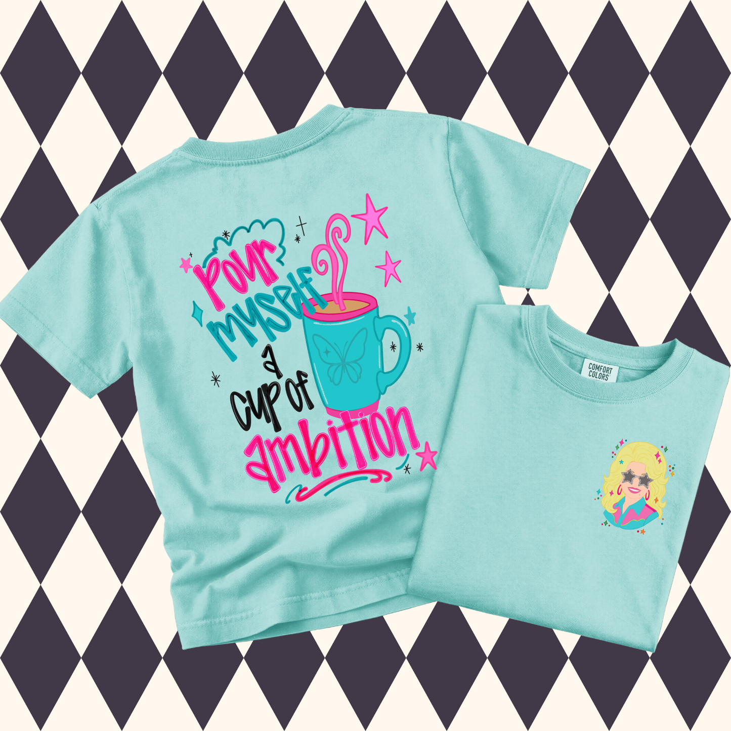 Pour Myself a Cup of Ambition Dolly T-Shirt • Adult & Youth Sizes Available