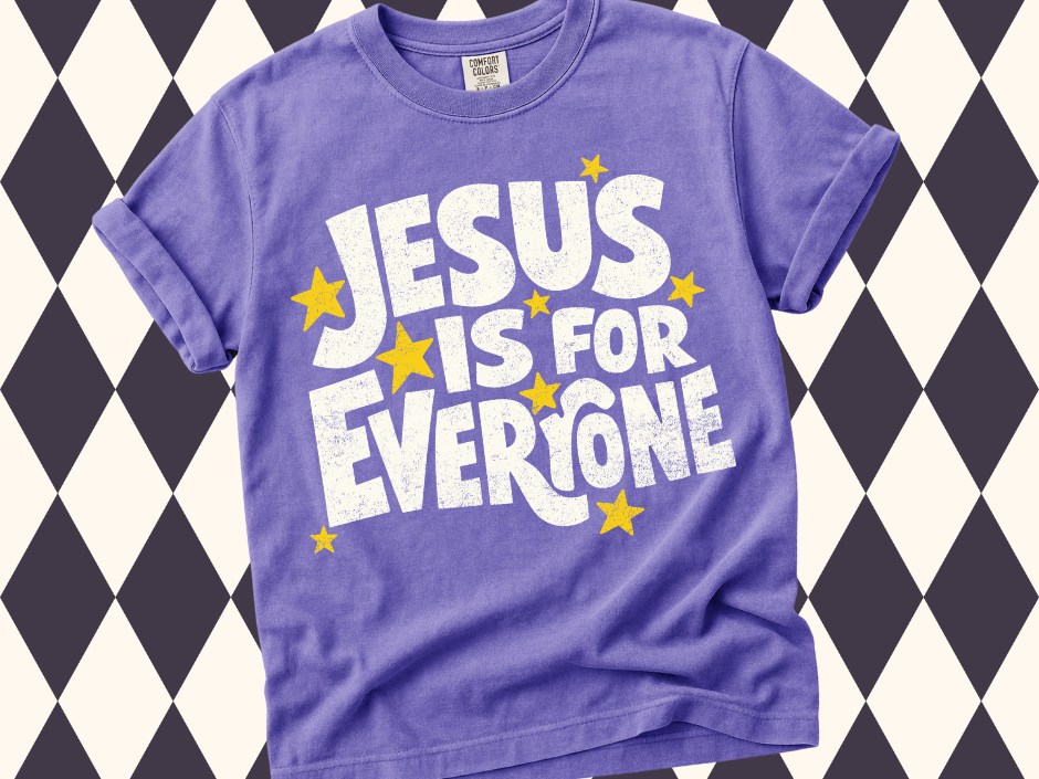 Jesus Is For Everyone T-Shirt | Comfort Colors Tees in a Variety of Colors| Modern Christian Apparel
