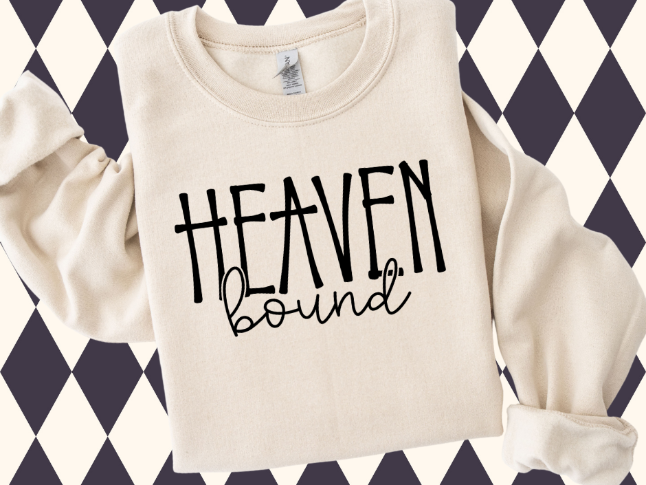 Heaven Bound Sweatshirt T-Shirt • Sweatshirt - Faith Based Shirt | Christian Spirit Wear | Minimalist Bible Shirt