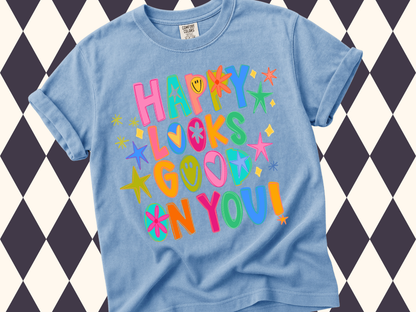 Happy Looks Good On You T-Shirt | Inspirational Wear