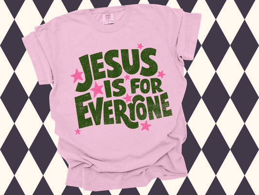 Jesus Is For Everyone T-Shirt | Comfort Colors Tees in a Variety of Colors| Modern Christian Apparel