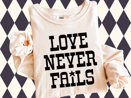 Love Never Fails T-Shirt • Sweatshirt - Faith Based Shirt | Christian Spirit Wear | Classic Scripture