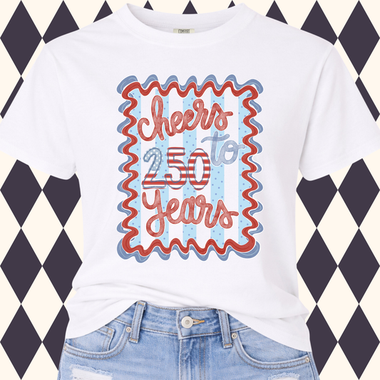 Cheers to 250 Years Patriotic T-Shirt • Adult & Youth Sizes Available