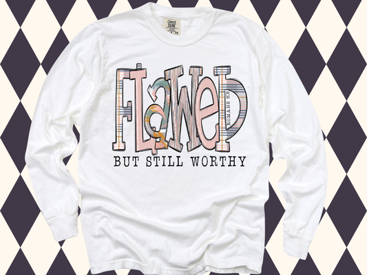 Flawed But Still Worthy T-Shirt - Faith Based Shirt | Christian Spirit Wear | Bible Verse T-Shirt