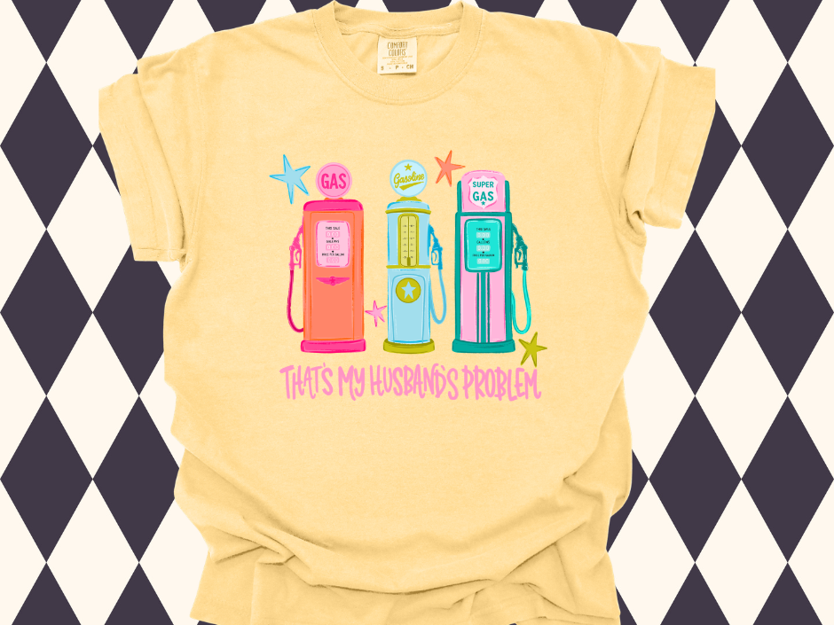 That's My Husband’s Problem Vintage Gas Pump T-Shirt | Short-Sleeved • Long-Sleeved