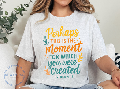 🧡 Perhaps This Is the Moment T-Shirt