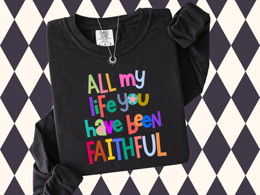 All My Life You Have Been Faithful