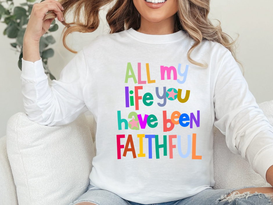 All My Life You Have Been Faithful
