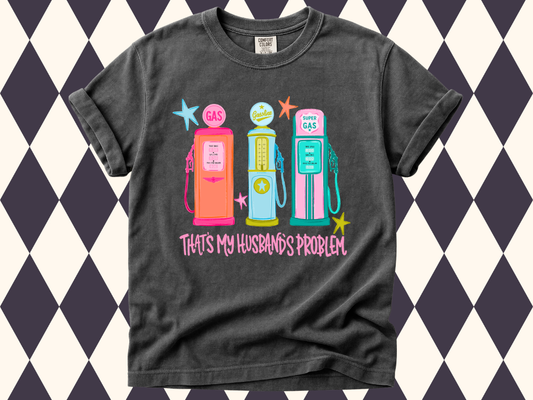 That's My Husband’s Problem Vintage Gas Pump T-Shirt | Short-Sleeved • Long-Sleeved