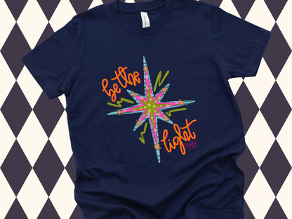Starburst Be The Light T-Shirt or Sweatshirt