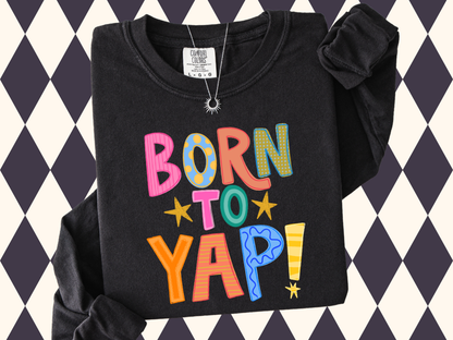Born to Yap Essential T-Shirt • Long-Sleeved or Short-Sleeved • Youth Sizes Available