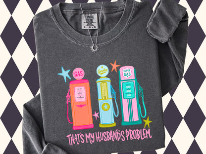 That's My Husband’s Problem Vintage Gas Pump T-Shirt | Short-Sleeved • Long-Sleeved