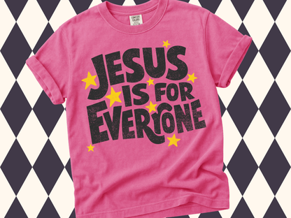 Jesus Is For Everyone T-Shirt | Comfort Colors Tees in a Variety of Colors| Modern Christian Apparel