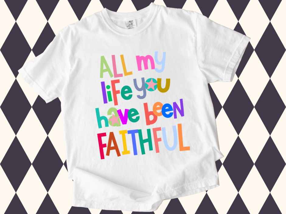 All My Life You Have Been Faithful