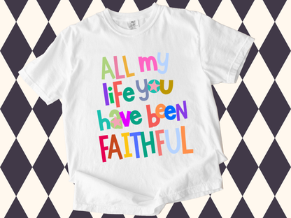 All My Life You Have Been Faithful