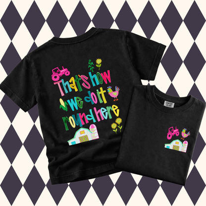 That's How We Do It Round Here Farm T-Shirt • Adult & Youth Sizes Available