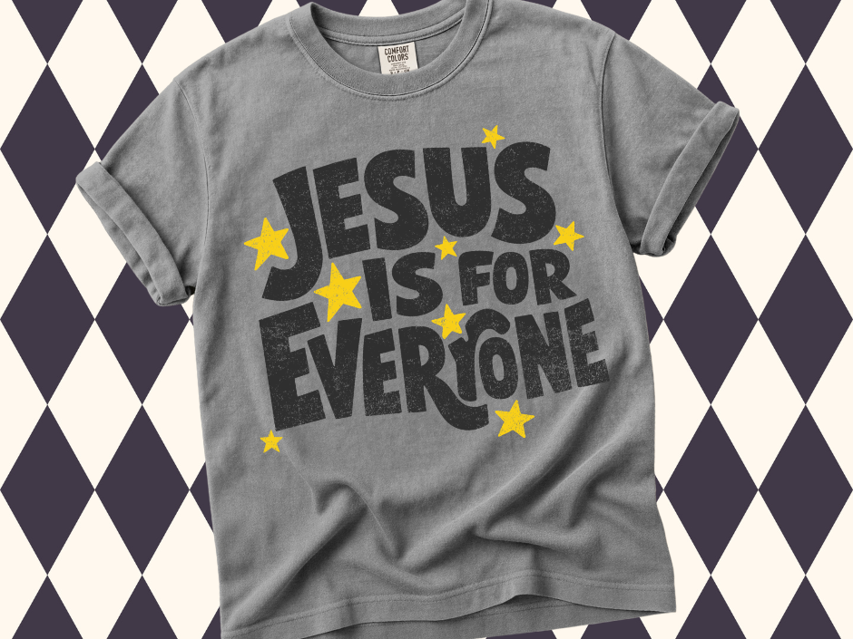 Jesus Is For Everyone T-Shirt | Comfort Colors Tees in a Variety of Colors| Modern Christian Apparel