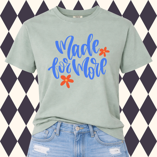 Made for More T-Shirt