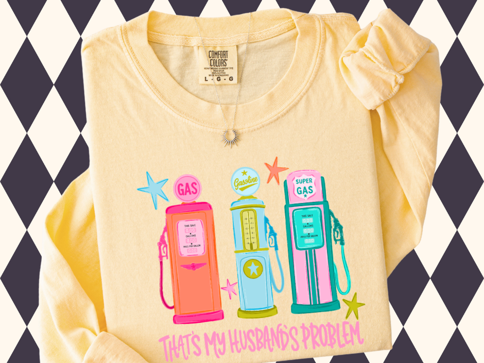 That's My Husband’s Problem Vintage Gas Pump T-Shirt | Short-Sleeved • Long-Sleeved