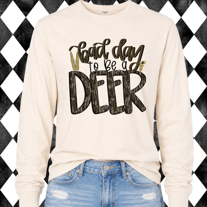 Bad Day to Be a Deer T-Shirt/Sweatshirt