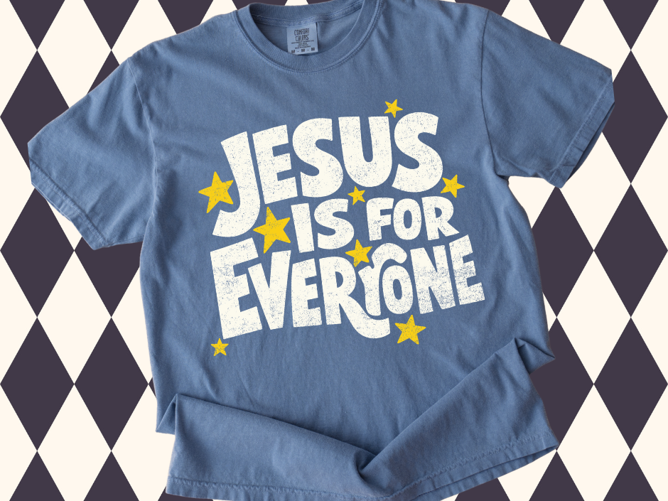 Jesus Is For Everyone T-Shirt | Comfort Colors Tees in a Variety of Colors| Modern Christian Apparel