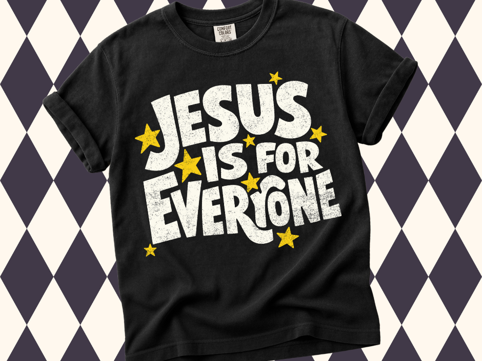 Jesus Is For Everyone T-Shirt | Comfort Colors Tees in a Variety of Colors| Modern Christian Apparel