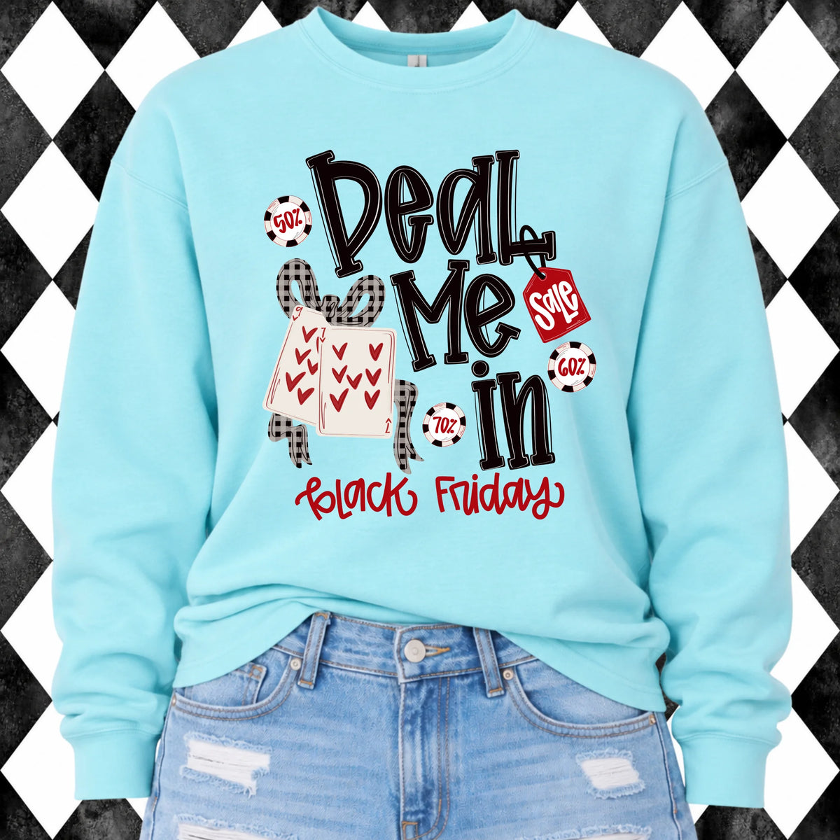 Deal Me In Black Friday sweatshirt - Sky
